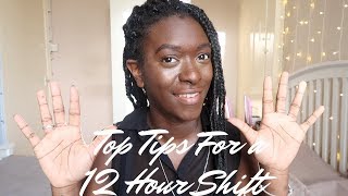 Top 10 Tips To Get Through a 12 Hour Shift!