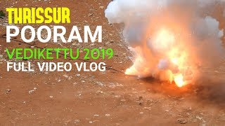 THRISSUR POORAM VEDIKETTU | FULL VIDEO VLOG | 2019