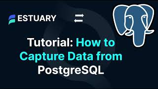 PostgreSQL CDC Setup Tutorial: Real-Time Data Capture with Estuary (Step-by-Step)