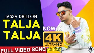 Talja 4K 60FPS Jassa Dhillon | Deepak Dhillon | Gur Sidhu | New Punjabi Song 2021