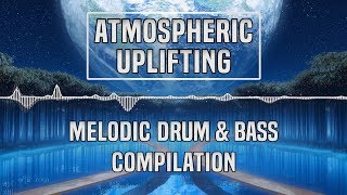 [Atmospheric Uplifting] Melodic Drum & Bass Compilation | 1 Hour