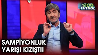 Beşiktaş - Fenerbahçe - Galatasaray Yarış Kızıştı! | %100 Futbol | Rıdvan Dilmen & Murat Kosova
