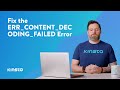 How To Fix the ERR_CONTENT_DECODING_FAILED Error