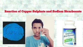 Reaction of Copper Sulphate and Sodium Bicarbonate