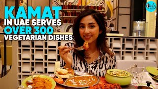 Kamat Serves Over 300 Vegetarian Dishes In Dubai | Curly Tales UAE