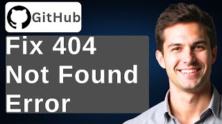 How To Fix 404 Page Not Found Error GitHub [2026 Guide]