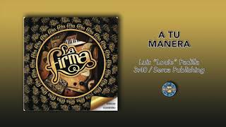 La Firma - A Tu Manera ( Audio Oficial )