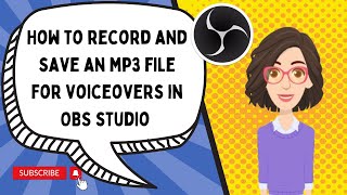 How To Record and Save Directly to an mp3 File in OBS Studio For Video Voiceovers