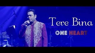 Tere Bina - A R Rahman & Jonita Gandhi | One Heart