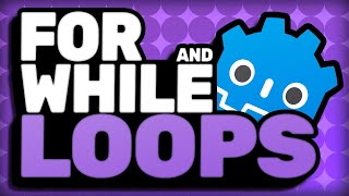 The Basics of "for" & "while" Loops | Godot 4.6