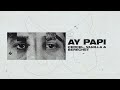@CERCEL, @vanillasefu & @berechett - AY PAPI (AUDIO)