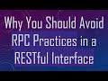 Why You Should Avoid RPC Practices in a RESTful Interface