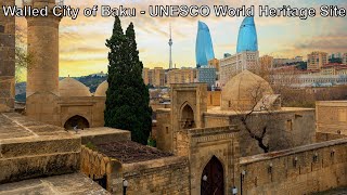 Walled City of Baku - UNESCO World Heritage Site