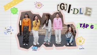 [VIETSUB] UP TO (G)I-DLE EP.6