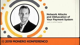 MoneroKon 2019 -  Network Attacks and Obfuscation of Your Payment System