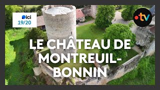 Le château de Montreuil-Bonnin, une incroyable renaissance