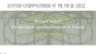 Richard Hibbitt, 'Fin de Siècle Cosmopolitanism in France'