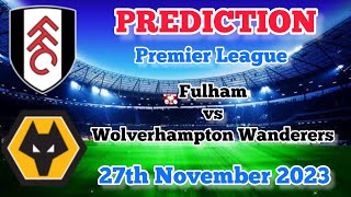 Fulham vs Wolverhampton Wanderers Prediction and Betting Tips | 27th November 2023