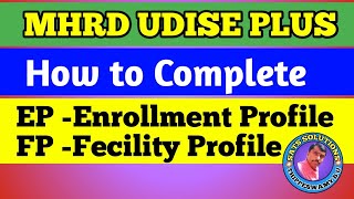 MHRD UDISE PLUS | EP FP COMPLETED | ENROLLMENT PROFILE AND FACILITY PROFILE | STUDENT MODULE