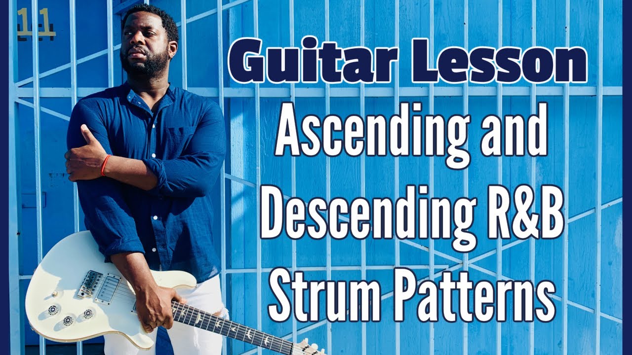 [R&B GUITAR LESSON] Ascending & Descending R&B Strum Patterns - YouTube