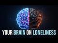 What Loneliness Does to Your Brain