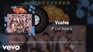 Los Yonic's - Vuelve (Audio)