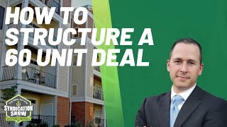 How to Structure a 60 Unit Deal