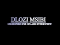 mkhondo fm on air interview with dlozi msibi