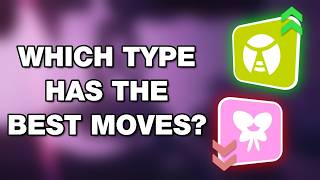 Which Pokémon Type Has the Best Moves?