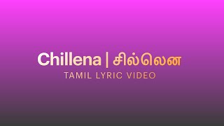 Chillena - Tamil Lyric Video