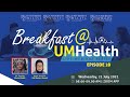 Breakfast@UMHealth (Ep.28 | 2021)