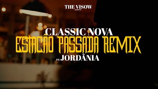 Classic Nova Ft. Jordania - Estação Passada (Remix) (Oficial Vídeo)