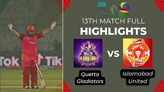 PSL 2023 | Quetta Gladiators vs Islamabad United 13th T20 Match Highlights | QTG vs ISU