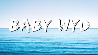 Nardo Wick- Baby WYD? ( Lyrics ) [ feat. Lakeyah ]