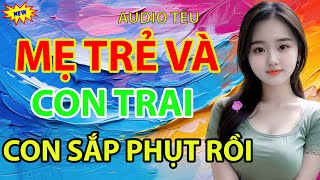 Mẹ Trẻ Và Con Trai Ngây Thơ Cực Hay Nghe Nhớ Xuốt Đời #trending #viralvideo #chuyenthamkin