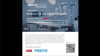 Robotics in Healthcare: Innovations by ABB | MassRobotics Healthcare Robotics Working Group Webinar