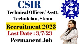 CSIR Technical Officer/Assistant Recruitment 2023 | CSIR Technician/ Stenographer Vacancy 2023