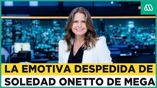 "Me las he llorado todas": Soledad Onetto deja las pantallas de Meganoticias
