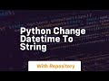 python change datetime to string