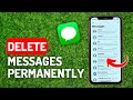 How to Delete Messages From iPhone Permanently - Full Guide