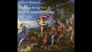 Roussel: Bacchus et Ariane, Suite No. 2, op 43, Yoav Talmi, Montreal Symphony (Live concert 2010)