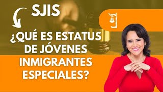 🟠 ¿Qué es estatus de jóvenes inmigrantes especiales? - EQUIPO de Abogada de INMIGRACIÓN