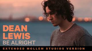 Dean Lewis - Be Alright [Extended Mollem Studios Version]
