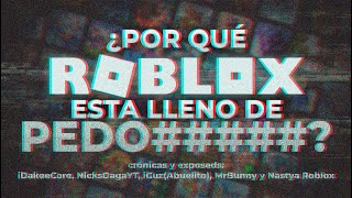 CRÓNICAS DE ROBLOX 2022 - 2024|DECADENCIA Y EXPOSEDS: iDakeeCore, NicksDaga, iGuz, Nastya Roblox,etc