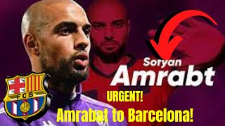 Amrabat to Barcelona! Barcelona last minute move as Sofyan Amrabat storms Camp Nou per Xavi,Ale