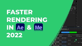 How to make rendering faster in After Effects 2022 And Media Encoder 2022