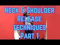 Neck & Shoulder Release Techniques Part 1