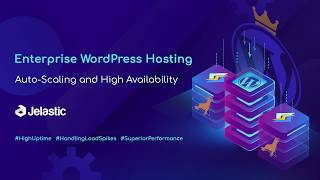 WordPress Hosting with Enterprise High Availability and On'Demand Scaling