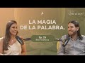 Ep 26. La magia de la palabra. | Eder Campos