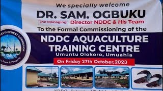 NIGER DELTA DEVELOPMENT: NDDC LAUNCHES AQUACULTURE TRAINING CENTER IN UMUAHIA, ABIA STATE.